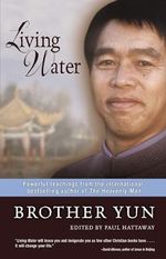 Living Water: Powerful Teachings from the International Bestselling Author of the Heavenly Man Cover des Buches Living Water: Powerful Teachings from the International Bestselling Author of the Heavenly Man (ISBN: 9780310285540)