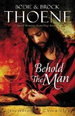 Behold the Man (The Jerusalem Chronicles) Cover des Buches Behold the Man (The Jerusalem Chronicles) (ISBN: 9780310336037)