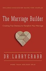 The Marriage Builder: Creating True Oneness to Transform Your Marriage Cover des Buches The Marriage Builder: Creating True Oneness to Transform Your Marriage (ISBN: 9780310336877)