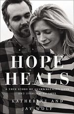 Hope Heals: A True Story of Overwhelming Loss and an Overcoming Love Cover des Buches Hope Heals: A True Story of Overwhelming Loss and an Overcoming Love (ISBN: 9780310344551)