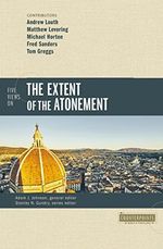 Five Views on the Extent of the Atonement (Counterpoints: Bible and Theology) Cover des Buches Five Views on the Extent of the Atonement (Counterpoints: Bible and Theology) (ISBN: 9780310527718)