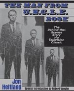 Man From U.N.C.L.E. Book: The Behind-the-Scenes Story of a Television Classic Cover des Buches Man From U.N.C.L.E. Book: The Behind-the-Scenes Story of a Television Classic (ISBN: 9780312000523)