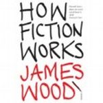 How Fiction Works Cover des Buches How Fiction Works (ISBN: 9780312428471)