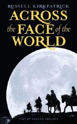 Across the Face of the World (Fire of Heaven Trilogy) Cover des Buches Across the Face of the World (Fire of Heaven Trilogy) (ISBN: 9780316003414)