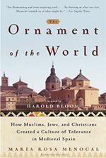 The Ornament of the World: How Muslims, Jews, and Christians Created a Culture of Tolerance in Medieval Spain Cover des Buches The Ornament of the World: How Muslims, Jews, and Christians Created a Culture of Tolerance in Medieval Spain (ISBN: 9780316168717)
