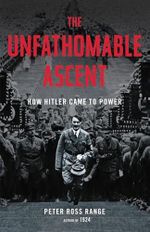The Unfathomable Ascent: How Hitler Came to Power Cover des Buches The Unfathomable Ascent: How Hitler Came to Power (ISBN: 9780316435123)