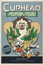 Cuphead in A Mountain of Trouble: A Cuphead Novel Cover des Buches Cuphead in A Mountain of Trouble: A Cuphead Novel (ISBN: 9780316495899)