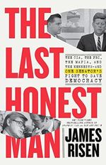 The Last Honest Man: The CIA, the FBI, the Mafia, and the Kennedys―and One Senator's Fight to Save Democracy Cover des Buches The Last Honest Man: The CIA, the FBI, the Mafia, and the Kennedys―and One Senator's Fight to Save Democracy (ISBN: 9780316565134)