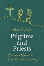 Pilgrims and Priests: Christian Mission in a Post-Christian Society Cover des Buches Pilgrims and Priests: Christian Mission in a Post-Christian Society (ISBN: 9780334058779)