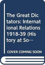 The Great Dictators: International Relations 1918-39 (History at Source) Cover des Buches The Great Dictators: International Relations 1918-39 (History at Source) (ISBN: 9780340582060)