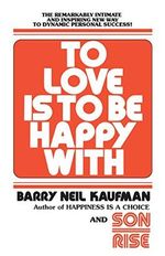 To Love Is to Be Happy With: The Remarkably Intimate and Inspiring New Way to Dynamic Personal Success! Cover des Buches To Love Is to Be Happy With: The Remarkably Intimate and Inspiring New Way to Dynamic Personal Success! (ISBN: 9780345482808)