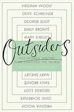 Outsiders: Five Women Writers Who Changed the World Cover des Buches Outsiders: Five Women Writers Who Changed the World (ISBN: 9780349006369)