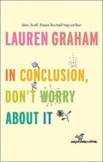 In Conclusion, Don't Worry About It Cover des Buches In Conclusion, Don't Worry About It (ISBN: 9780349011547)