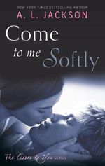 Come to Me Softly (Closer to You Book 2) Cover des Buches Come to Me Softly (Closer to You Book 2) (ISBN: 9780349403335)
