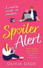 Spoiler Alert: a delightfully fun romantic comedy Cover des Buches Spoiler Alert: a delightfully fun romantic comedy (ISBN: 9780349427973)