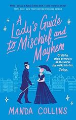A Lady's Guide to Mischief and Mayhem: a fun and flirty historical romcom, perfect for fans of Enola Holmes! Cover des Buches A Lady's Guide to Mischief and Mayhem: a fun and flirty historical romcom, perfect for fans of Enola Holmes! (ISBN: 9780349428017)