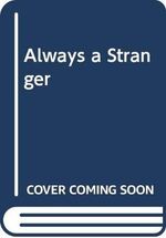 Always a Stranger Cover des Buches Always a Stranger (ISBN: 9780356105659)