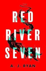 Red River Seven: A pulse-pounding horror novel from bestselling author Anthony Ryan Cover des Buches Red River Seven: A pulse-pounding horror novel from bestselling author Anthony Ryan (ISBN: 9780356520056)