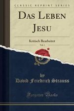 Das Leben Jesu, Vol. 1: Kritisch Bearbeitet (Classic Reprint) Cover des Buches Das Leben Jesu, Vol. 1: Kritisch Bearbeitet (Classic Reprint) (ISBN: 9780365899662)