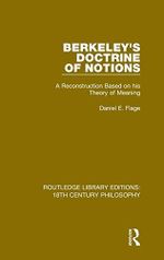 Berkeley's Doctrine of Notions: A Reconstruction Based on His Theory of Meaning (Routledge Library Editions: 18th Century Philosophy, 3, Band 3) Cover des Buches Berkeley's Doctrine of Notions: A Reconstruction Based on His Theory of Meaning (Routledge Library Editions: 18th Century Philosophy, 3, Band 3) (ISBN: 9780367136154)
