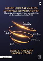 Augmentative and Assistive Communication with Children: A Protocol and Intervention Plan to Support Children with Complex Communication Profiles Cover des Buches Augmentative and Assistive Communication with Children: A Protocol and Intervention Plan to Support Children with Complex Communication Profiles (ISBN: 9780367330552)