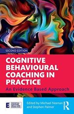 Cognitive Behavioural Coaching in Practice: An Evidence Based Approach (Essential Coaching Skills and Knowledge) Cover des Buches Cognitive Behavioural Coaching in Practice: An Evidence Based Approach (Essential Coaching Skills and Knowledge) (ISBN: 9780367461393)