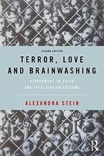 Terror, Love and Brainwashing: Attachment in Cults and Totalitarian Systems Cover des Buches Terror, Love and Brainwashing: Attachment in Cults and Totalitarian Systems (ISBN: 9780367467715)