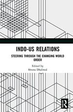 Indo-US Relations: Steering through the Changing World Order Cover des Buches Indo-US Relations: Steering through the Changing World Order (ISBN: 9780367536787)