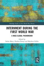 Internment during the First World War: A Mass Global Phenomenon (Routledge Studies in First World War History) Cover des Buches Internment during the First World War: A Mass Global Phenomenon (Routledge Studies in First World War History) (ISBN: 9780367586393)