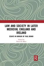Law and Society in Later Medieval England and Ireland: Essays in Honour of Paul Brand Cover des Buches Law and Society in Later Medieval England and Ireland: Essays in Honour of Paul Brand (ISBN: 9780367594367)