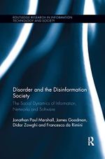 Disorder and the Disinformation Society: The Social Dynamics of Information, Networks and Software (The Routledge Research in Information Technology and Society) Cover des Buches Disorder and the Disinformation Society: The Social Dynamics of Information, Networks and Software (The Routledge Research in Information Technology and Society) (ISBN: 9780367599348)