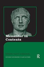 Menander in Contexts (Routledge Monographs in Classical Studies) Cover des Buches Menander in Contexts (Routledge Monographs in Classical Studies) (ISBN: 9780367868420)