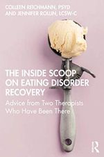 The Inside Scoop on Eating Disorder Recovery: Advice from Two Therapists Who Have Been There Cover des Buches The Inside Scoop on Eating Disorder Recovery: Advice from Two Therapists Who Have Been There (ISBN: 9780367900816)