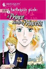 A Prince Needs a Princess (Harlequin Ginger Blossom Mangas) Cover des Buches A Prince Needs a Princess (Harlequin Ginger Blossom Mangas) (ISBN: 9780373180028)