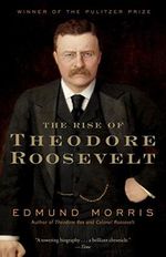 The Rise of Theodore Roosevelt: Edmund Morris (Modern Library (Paperback)) Cover des Buches The Rise of Theodore Roosevelt: Edmund Morris (Modern Library (Paperback)) (ISBN: 9780375756788)