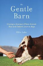 My Gentle Barn: Creating a Sanctuary Where Animals Heal and Children Learn to Hope Cover des Buches My Gentle Barn: Creating a Sanctuary Where Animals Heal and Children Learn to Hope (ISBN: 9780385347662)