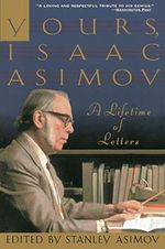 Yours, Isaac Asimov: A Life in Letters Cover des Buches Yours, Isaac Asimov: A Life in Letters (ISBN: 9780385476249)