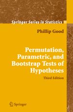 Permutation, Parametric, and Bootstrap Tests of Hypotheses: with 22 Illustrations (Springer Series in Statistics) Cover des Buches Permutation, Parametric, and Bootstrap Tests of Hypotheses: with 22 Illustrations (Springer Series in Statistics) (ISBN: 9780387202792)