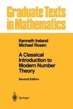 A Classical Introduction to Modern Number Theory (Graduate texts in mathematics, vol.84) Cover des Buches A Classical Introduction to Modern Number Theory (Graduate texts in mathematics, vol.84) (ISBN: 9780387973296)
