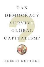Can Democracy Survive Global Capitalism? Cover des Buches Can Democracy Survive Global Capitalism? (ISBN: 9780393609936)