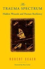 The Trauma Spectrum: Hidden Wounds and Human Resiliency Cover des Buches The Trauma Spectrum: Hidden Wounds and Human Resiliency (ISBN: 9780393704662)
