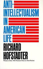 Anti-Intellectualism in American Life Cover des Buches Anti-Intellectualism in American Life (ISBN: 9780394703176)