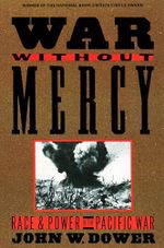 War without Mercy: Race and Power in the Pacific War (NATIONAL BOOK CRITICS CIRCLE AWARD WINNER) Cover des Buches War without Mercy: Race and Power in the Pacific War (NATIONAL BOOK CRITICS CIRCLE AWARD WINNER) (ISBN: 9780394751726)
