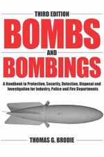 Bombs And Bombings: A Handbook To Protection, Security, Detection, Disposal And Investigation For Industry, Police And Fire Departments Cover des Buches Bombs And Bombings: A Handbook To Protection, Security, Detection, Disposal And Investigation For Industry, Police And Fire Departments (ISBN: 9780398075729)