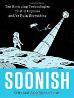 Soonish: Ten Emerging Technologies That'll Improve And/Or Ruin Everything Cover des Buches Soonish: Ten Emerging Technologies That'll Improve And/Or Ruin Everything (ISBN: 9780399563829)