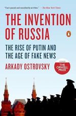 The Invention of Russia: The Rise of Putin and the Age of Fake News Cover des Buches The Invention of Russia: The Rise of Putin and the Age of Fake News (ISBN: 9780399564178)