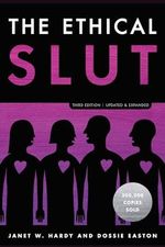 The Ethical Slut, Third Edition: A Practical Guide to Polyamory, Open Relationships, and Other Freedoms in Sex and Love Cover des Buches The Ethical Slut, Third Edition: A Practical Guide to Polyamory, Open Relationships, and Other Freedoms in Sex and Love (ISBN: 9780399579660)