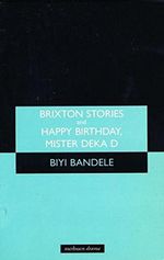 Brixton Stories and Happy Birthday, Mister Deka D: The Short and Happy Life of Ossic Jones (Modern Plays) Cover des Buches Brixton Stories and Happy Birthday, Mister Deka D: The Short and Happy Life of Ossic Jones (Modern Plays) (ISBN: 9780413771810)