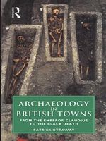 Archaeology in British Towns: From the Emperor Claudius to the Black Death Cover des Buches Archaeology in British Towns: From the Emperor Claudius to the Black Death (ISBN: 9780415000680)