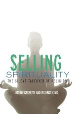 Selling Spirituality: The Silent Takeover of Religion Cover des Buches Selling Spirituality: The Silent Takeover of Religion (ISBN: 9780415302098)